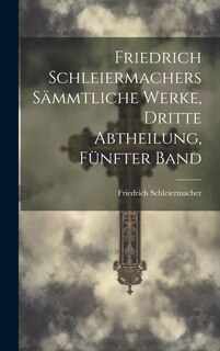 Front cover_Friedrich Schleiermachers sämmtliche Werke, Dritte Abtheilung, Fünfter Band