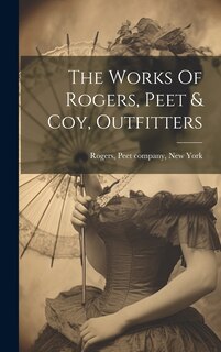 Front cover_The Works Of Rogers, Peet & Coy, Outfitters