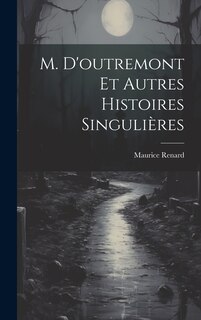 Front cover_M. D'outremont Et Autres Histoires Singulières