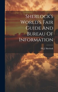 Couverture_Sherlock's World's Fair Guide And Bureau Of Information