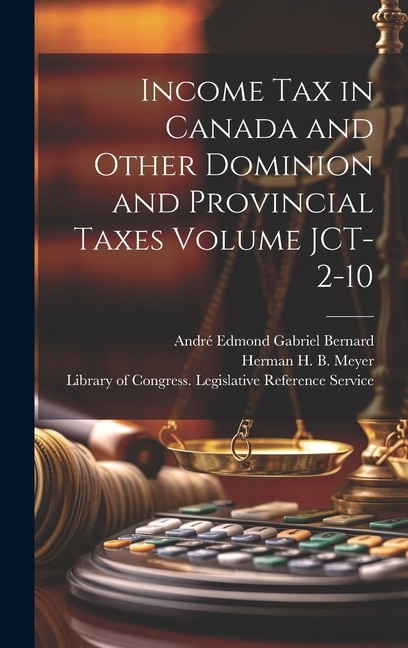 Couverture_Income tax in Canada and Other Dominion and Provincial Taxes Volume JCT-2-10