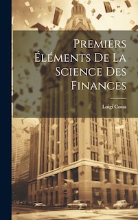 Couverture_Premiers Éléments De La Science Des Finances