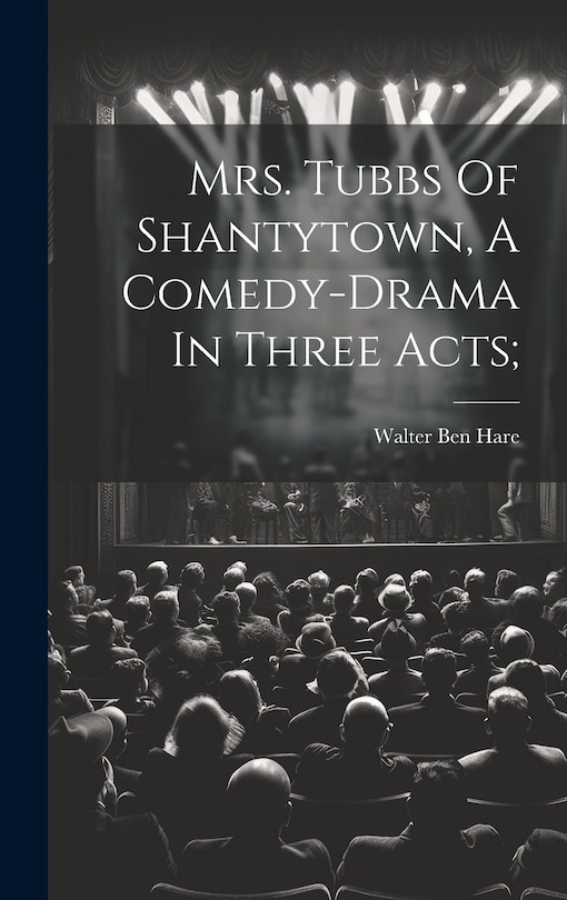 Front cover_Mrs. Tubbs Of Shantytown, A Comedy-drama In Three Acts;