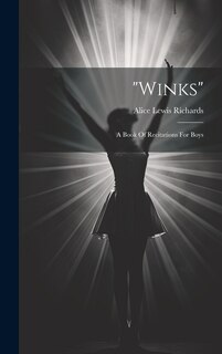 Front cover_winks; A Book Of Recitations For Boys