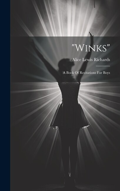 Front cover_winks; A Book Of Recitations For Boys