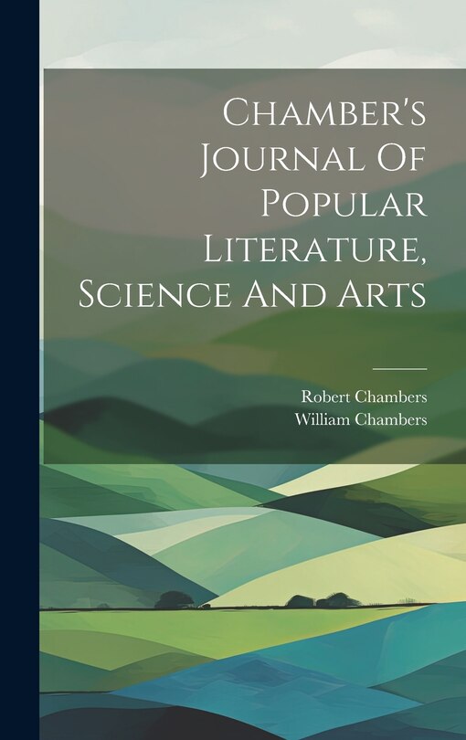 Front cover_Chamber's Journal Of Popular Literature, Science And Arts