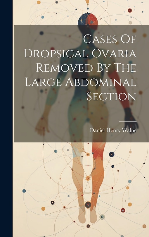 Couverture_Cases Of Dropsical Ovaria Removed By The Large Abdominal Section