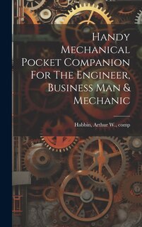 Front cover_Handy Mechanical Pocket Companion For The Engineer, Business Man & Mechanic
