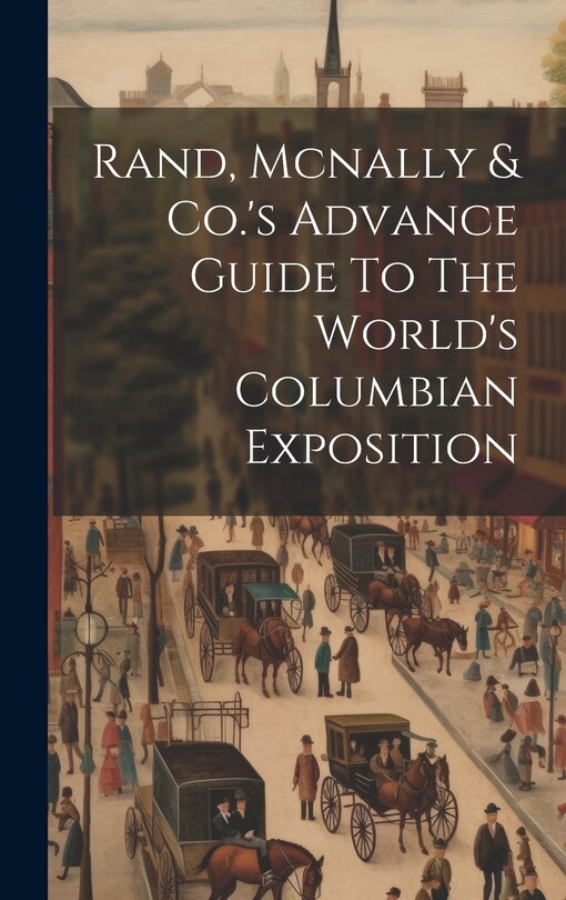 Front cover_Rand, Mcnally & Co.'s Advance Guide To The World's Columbian Exposition