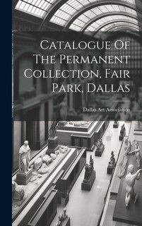 Couverture_Catalogue Of The Permanent Collection, Fair Park, Dallas