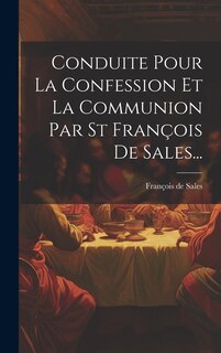 Front cover_Conduite Pour La Confession Et La Communion Par St François De Sales...