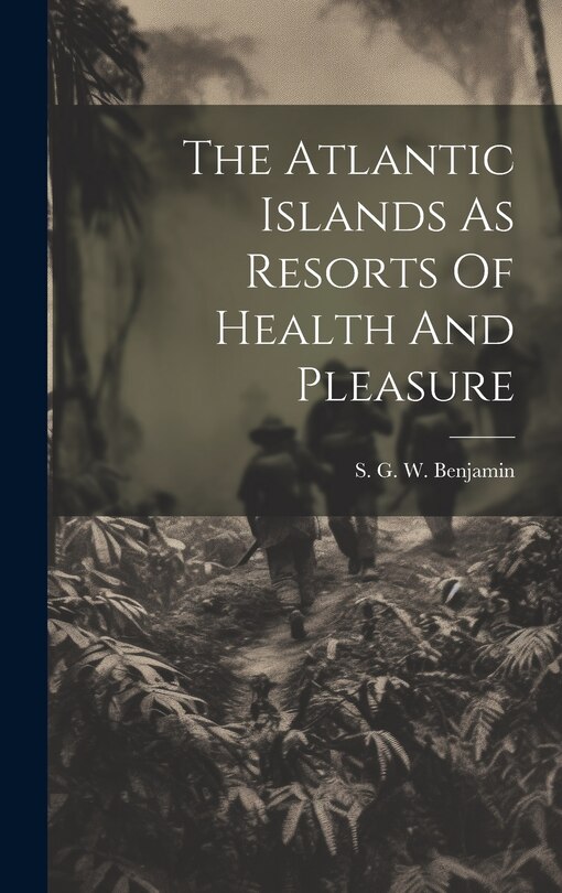 Couverture_The Atlantic Islands As Resorts Of Health And Pleasure