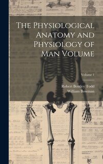 Front cover_The Physiological Anatomy and Physiology of man Volume; Volume 1