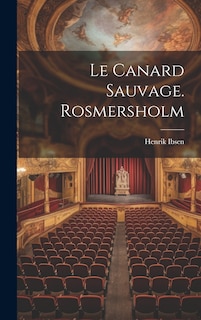 Front cover_Le Canard Sauvage. Rosmersholm