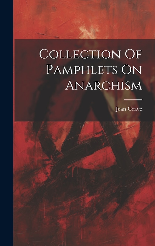 Couverture_Collection Of Pamphlets On Anarchism