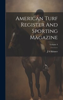 Front cover_American Turf Register And Sporting Magazine; Volume 4