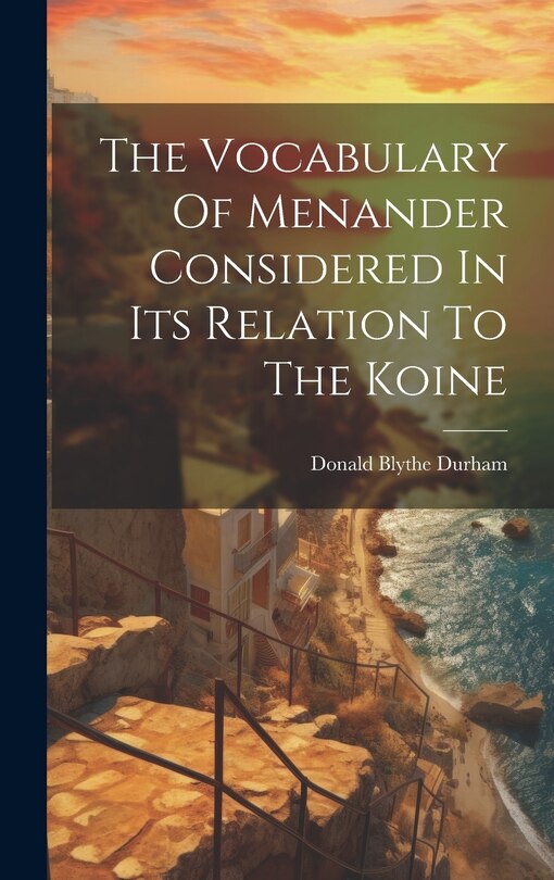 Couverture_The Vocabulary Of Menander Considered In Its Relation To The Koine