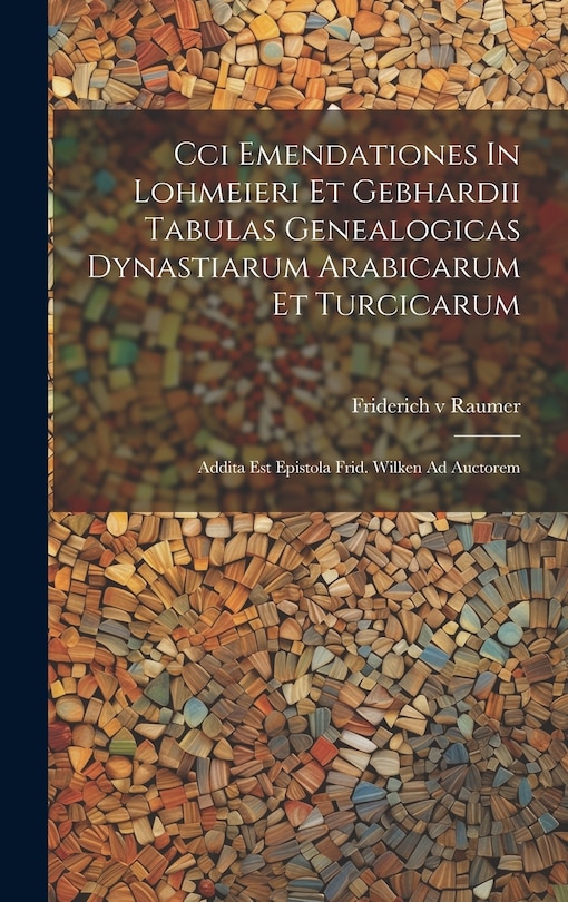 Front cover_Cci Emendationes In Lohmeieri Et Gebhardii Tabulas Genealogicas Dynastiarum Arabicarum Et Turcicarum