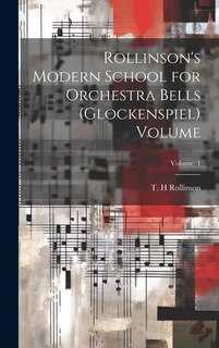 Couverture_Rollinson's Modern School for Orchestra Bells (glockenspiel) Volume; Volume 1