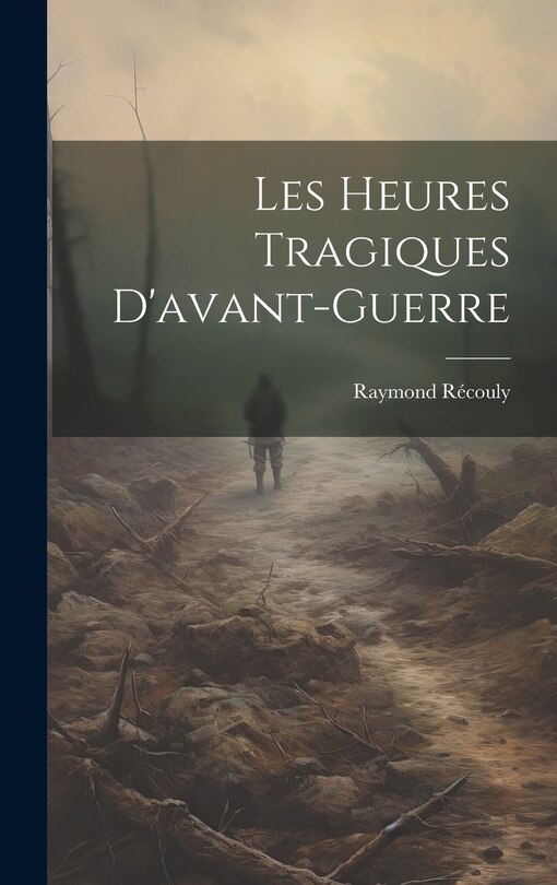 Couverture_Les Heures Tragiques D'avant-guerre
