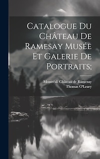 Front cover_Catalogue Du Château De Ramesay Musée Et Galerie De Portraits;
