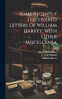 Front cover_Some Recently Discovered Letters Of William Harvey, With Other Miscellanea