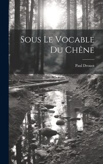 Couverture_Sous Le Vocable Du Ch&ecirc;ne