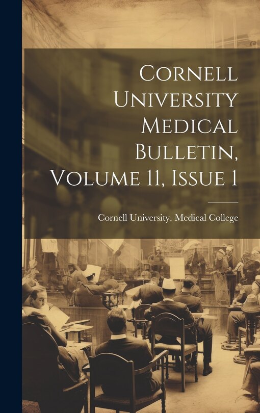 Front cover_Cornell University Medical Bulletin, Volume 11, Issue 1