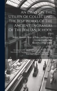 Front cover_An Essay On The Utility Of Collecting The Best Works Of The Ancient Engravers Of The Italian School