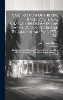 Front cover_A Monograph Of The Rev. Israel Evans, A.m., Chaplain In The American Army During The Entire Revolutionary War, 1775-1783