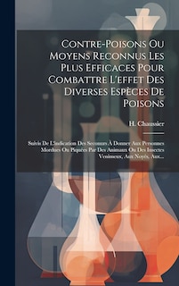 Couverture_Contre-poisons Ou Moyens Reconnus Les Plus Efficaces Pour Combattre L'effet Des Diverses Espèces De Poisons