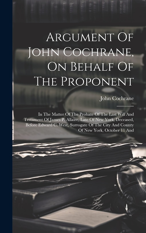 Couverture_Argument Of John Cochrane, On Behalf Of The Proponent