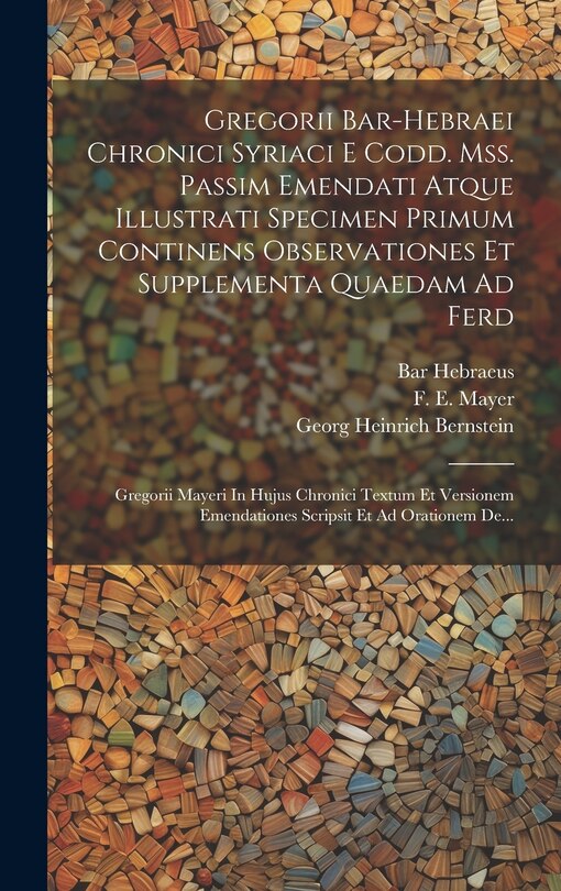 Front cover_Gregorii Bar-hebraei Chronici Syriaci E Codd. Mss. Passim Emendati Atque Illustrati Specimen Primum Continens Observationes Et Supplementa Quaedam Ad Ferd