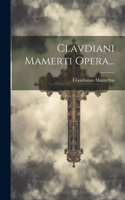 Front cover_Clavdiani Mamerti Opera...
