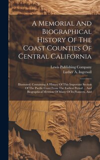 Front cover_A Memorial And Biographical History Of The Coast Counties Of Central California