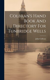 Front cover_Colbran's Hand Book And Directory For Tunbridge Wells