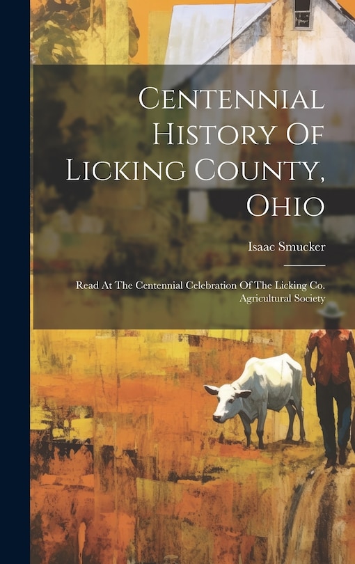 Front cover_Centennial History Of Licking County, Ohio