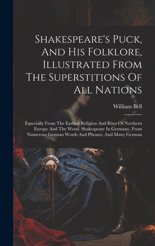 Couverture_Shakespeare's Puck, And His Folklore, Illustrated From The Superstitions Of All Nations