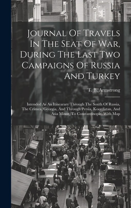 Front cover_Journal Of Travels In The Seat Of War, During The Last Two Campaigns Of Russia And Turkey