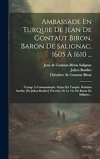 Front cover_Ambassade En Turquie De Jean De Gontaut Biron, Baron De Salignac, 1605 À 1610 ...