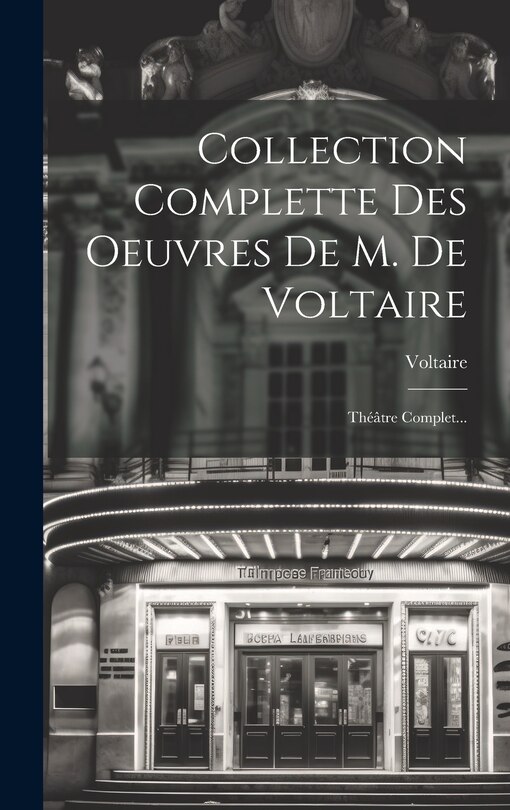 Front cover_Collection Complette Des Oeuvres De M. De Voltaire