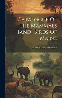 Front cover_Catalogue Of The Mammals [and] Birds Of Maine