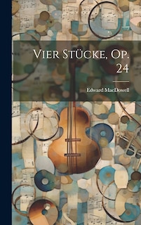 Front cover_Vier Stücke, Op. 24