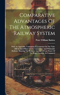 Couverture_Comparative Advantages Of The Atmospheric Railway System