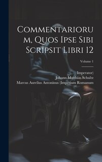 Front cover_Commentariorum, Quos Ipse Sibi Scripsit Libri 12; Volume 1
