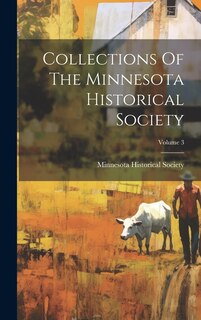 Front cover_Collections Of The Minnesota Historical Society; Volume 3