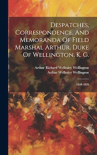 Couverture_Despatches, Correspondence, And Memoranda Of Field Marshal Arthur, Duke Of Wellington, K. G.