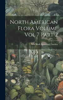 Front cover_North American Flora Volume Vol 7 Part 2