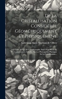 Front cover_De La Cristallisation Considérée Géométriquement Et Physiquement