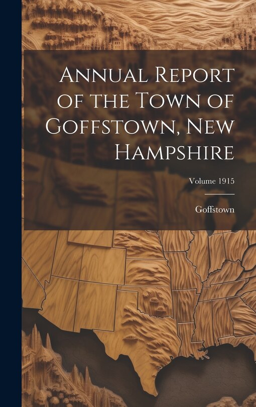 Couverture_Annual Report of the Town of Goffstown, New Hampshire; Volume 1915